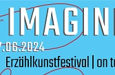 Imagine Erzählkunstfestival
