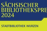 Sächsischer Bibliothekspreis 2024